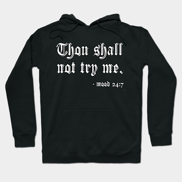 Thou Shall Not Try Me Hoodie by Visual Vibes